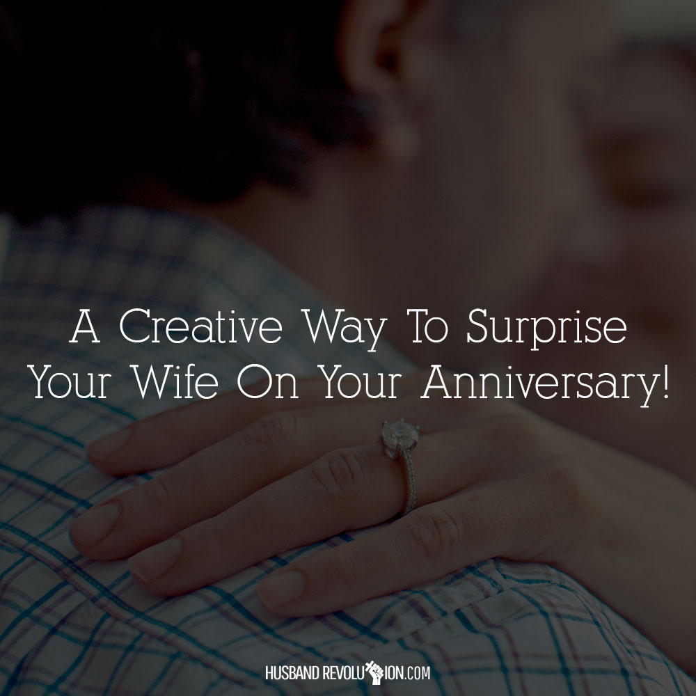 A Creative Way To Surprise Your Wife On 